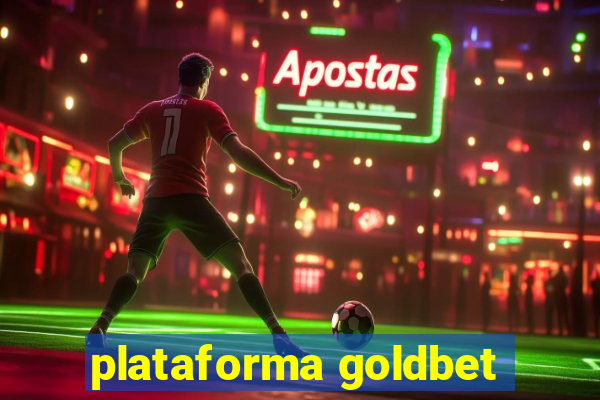 plataforma goldbet